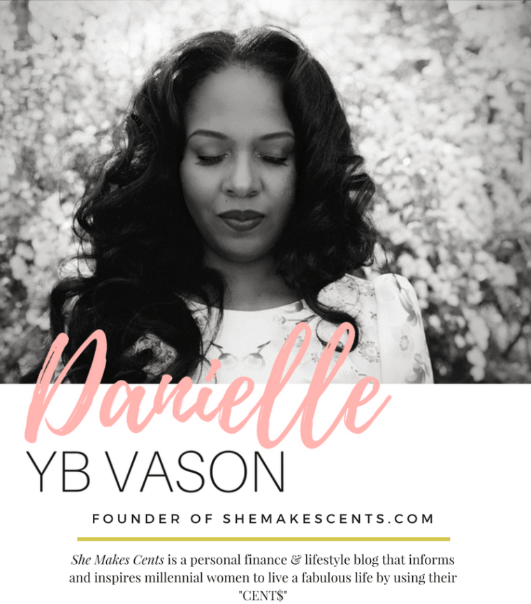 Top Atlanta Blogger, Danielle YB Vason of She Makes Cents, shares more about the woman behind the brand.