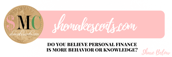 She Makes Cents Wants to Know If Personal FInance More Behavior or Knowledge?