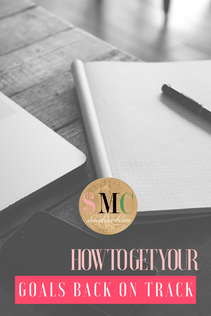 How to get your goals back on track from She Makes Cents blog