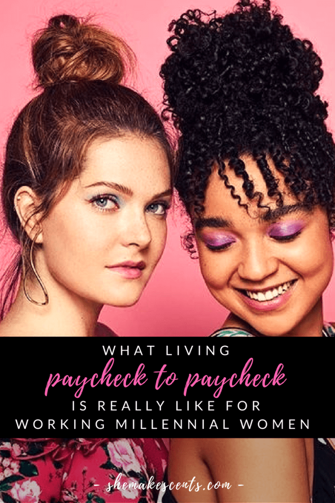 The Real Issue Millennial Women Face Living Paycheck to Paycheck from Millennail Money Blog, She Makes Cents
