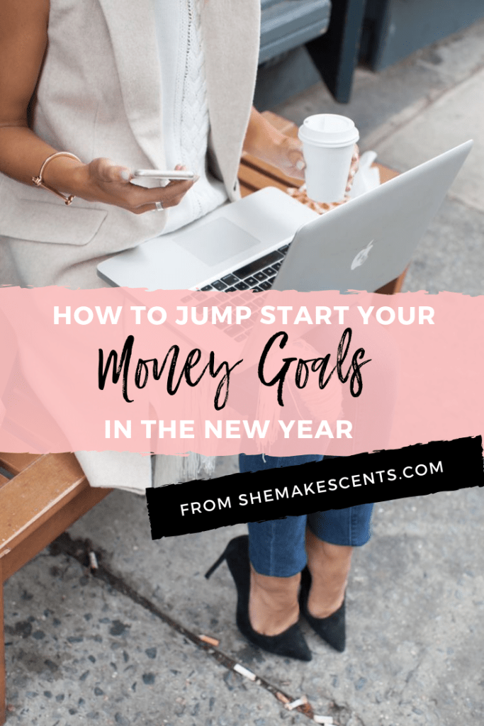How to Jump Start Your Money Goals In the New Year from Personal Finance Blog, She Makes Cents