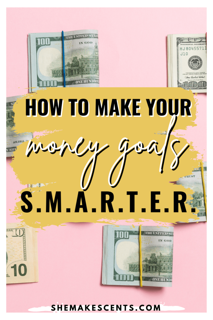 How to Make Your Money Goals S.M.A.R.T.E.R by top Atlanta personal finance blogger, Danielle YB Vason of She Makes Cents